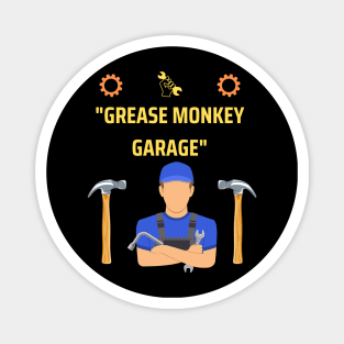 Grease Monkey Garage Mechanic gifts Magnet